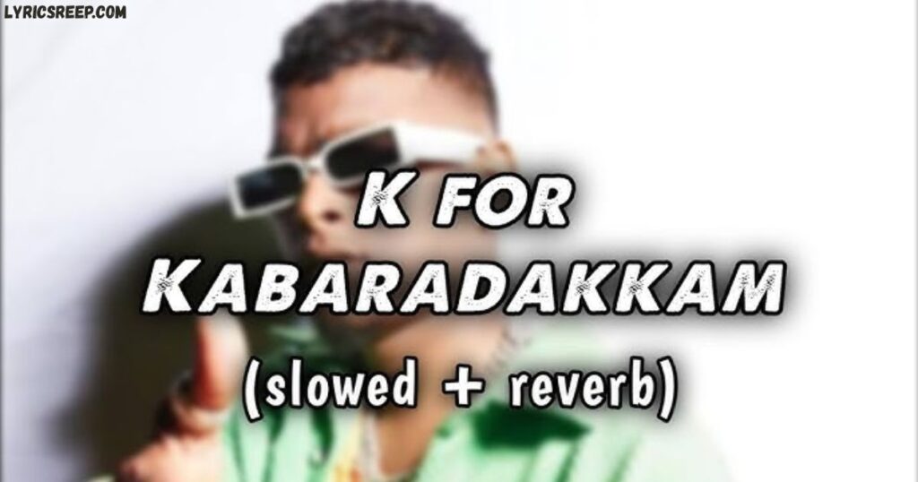 k-for-kabaradakkam-song-lyrics