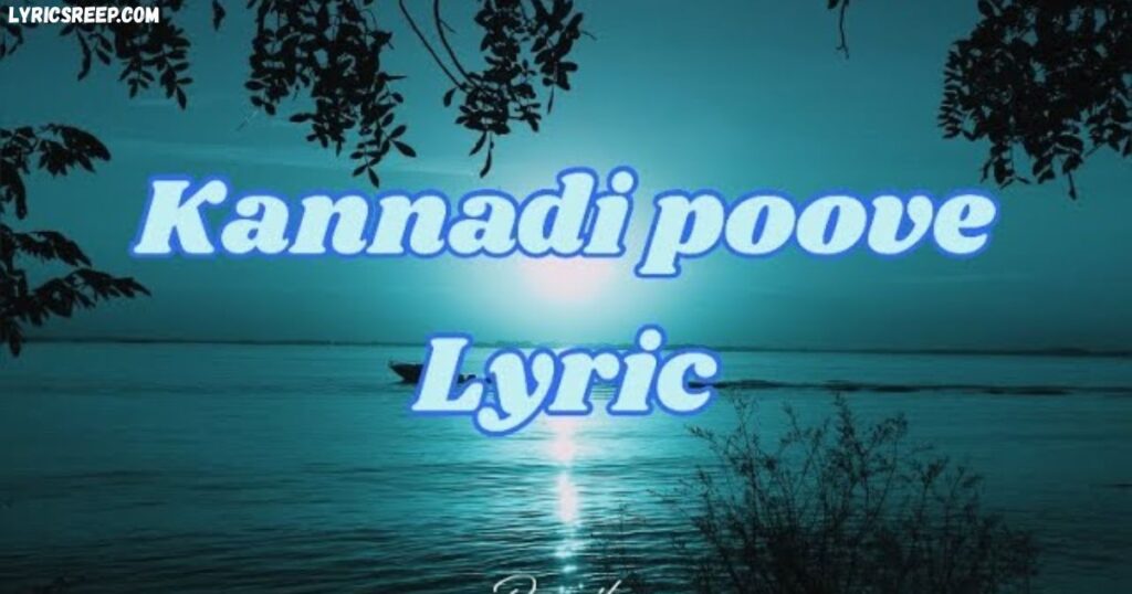 Kannadi Poove Song Lyrics