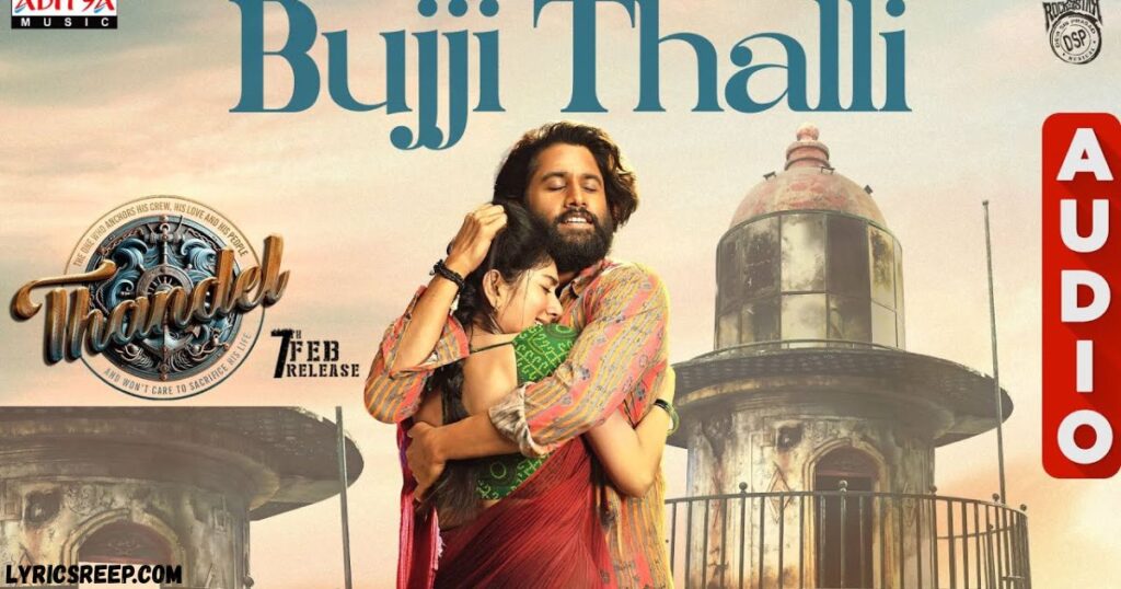 Bujji Thalli Song – Emotional Telugu Love Melody from Thandel