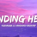 Finding Her (Jana Mere Sawalon Ka Manzar Tu) Song Lyrics – Kushagra
