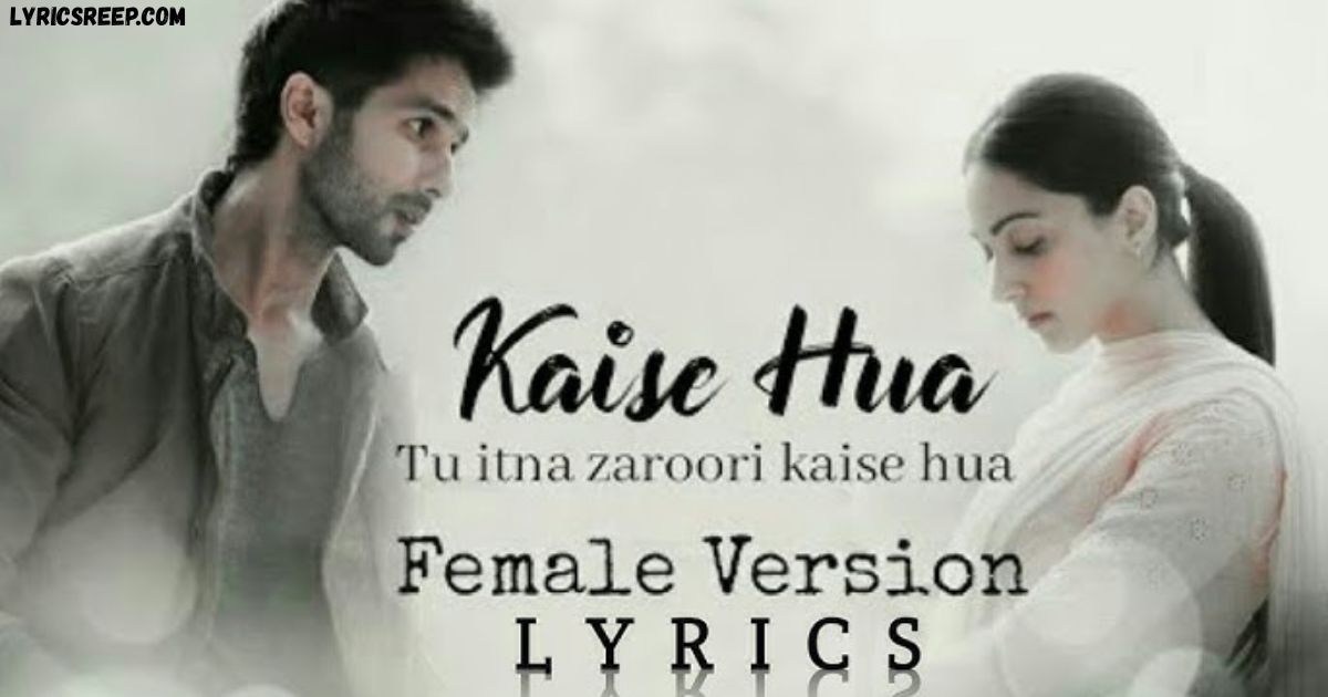 Kaise Hua Lyrics – Vishal Mishra | From Kabir Singh