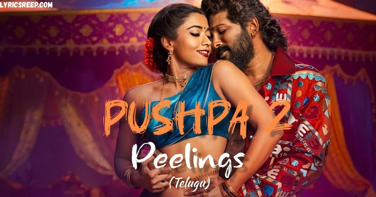 Peelings Song Lyrics – Pushpa 2 (Telugu)