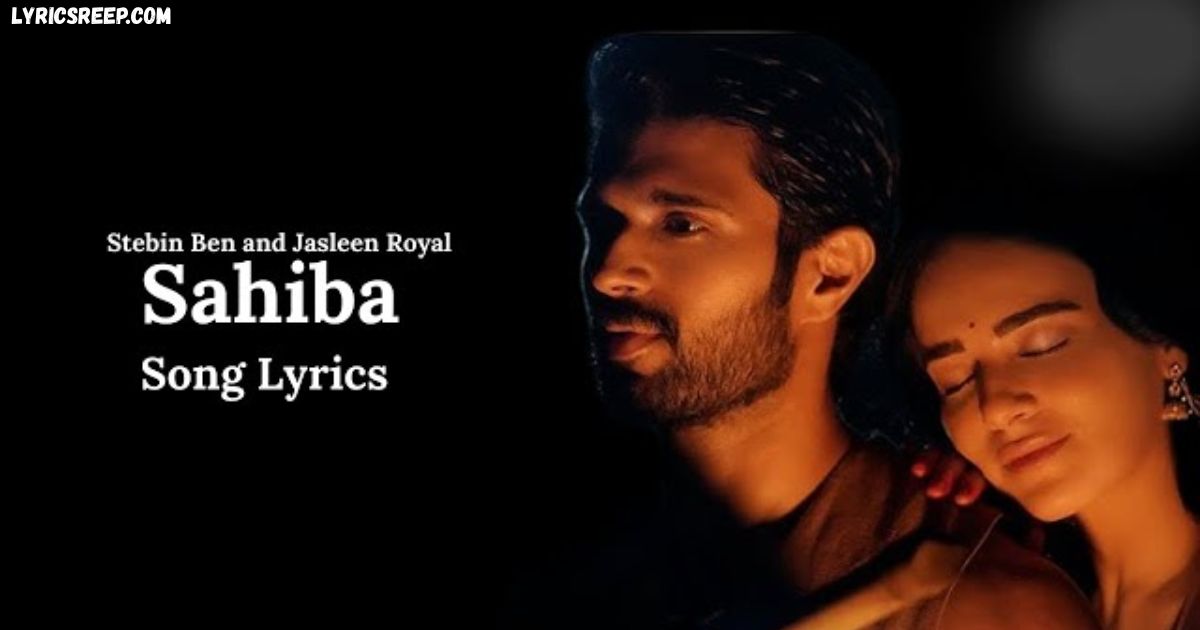 Sahiba Lyrics ,Jasleen Royal | Stebin Ben|