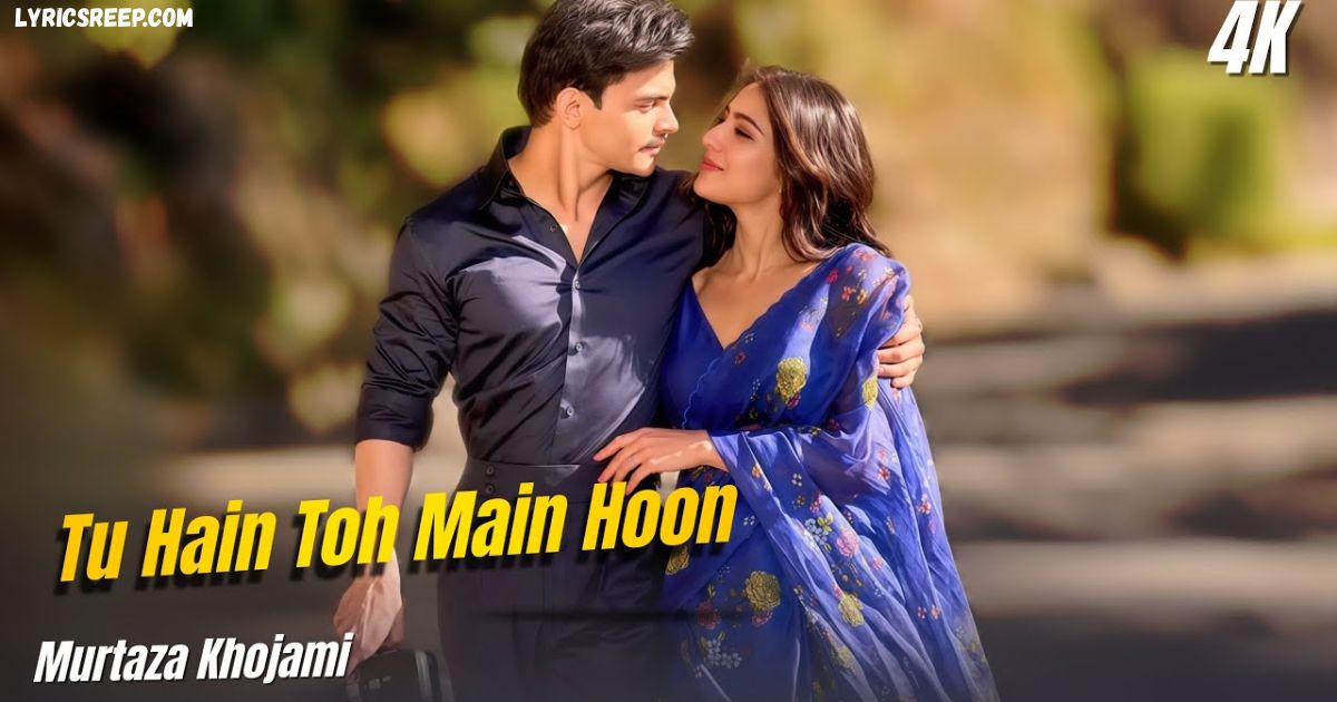 Tu Hain Toh Main Hoon Song Lyrics – Arijit Singh, Afsana Khan | Sky Force