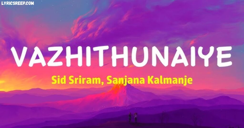 Vazhithunaiye Song Lyrics