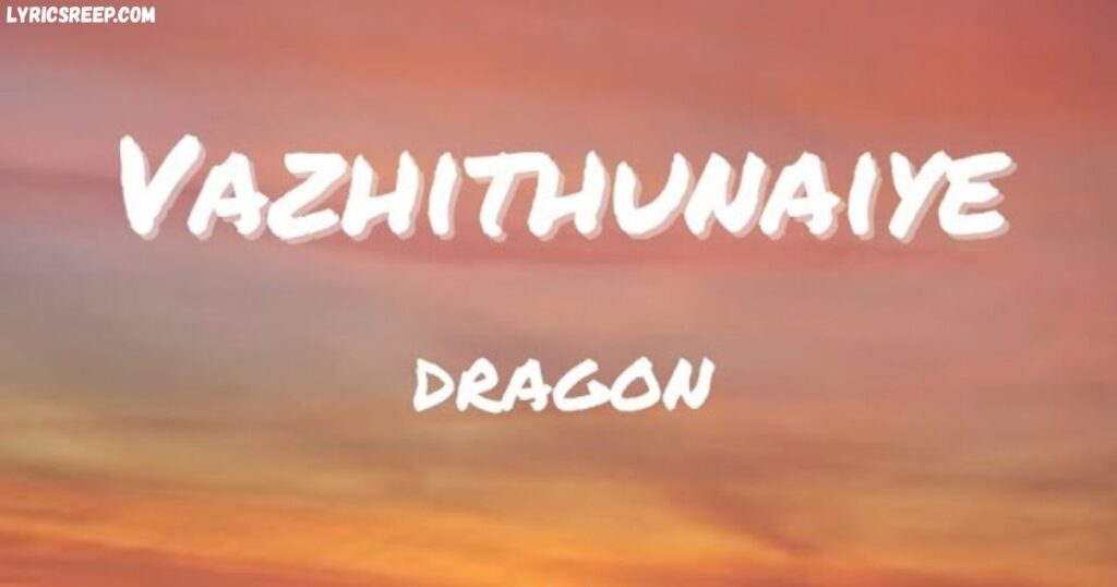 vazhithunaiye lyrics

