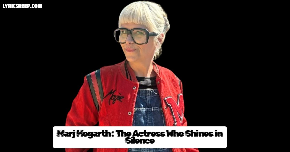 Marj Hogarth: The Actress Who Shines in Silence