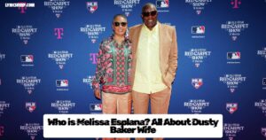 Who is Melissa Esplana? All About Dusty Baker Wife 