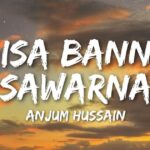 Aisa Banna Sawarna Mubarak Tumhen Lyrics – Anjum Hussain