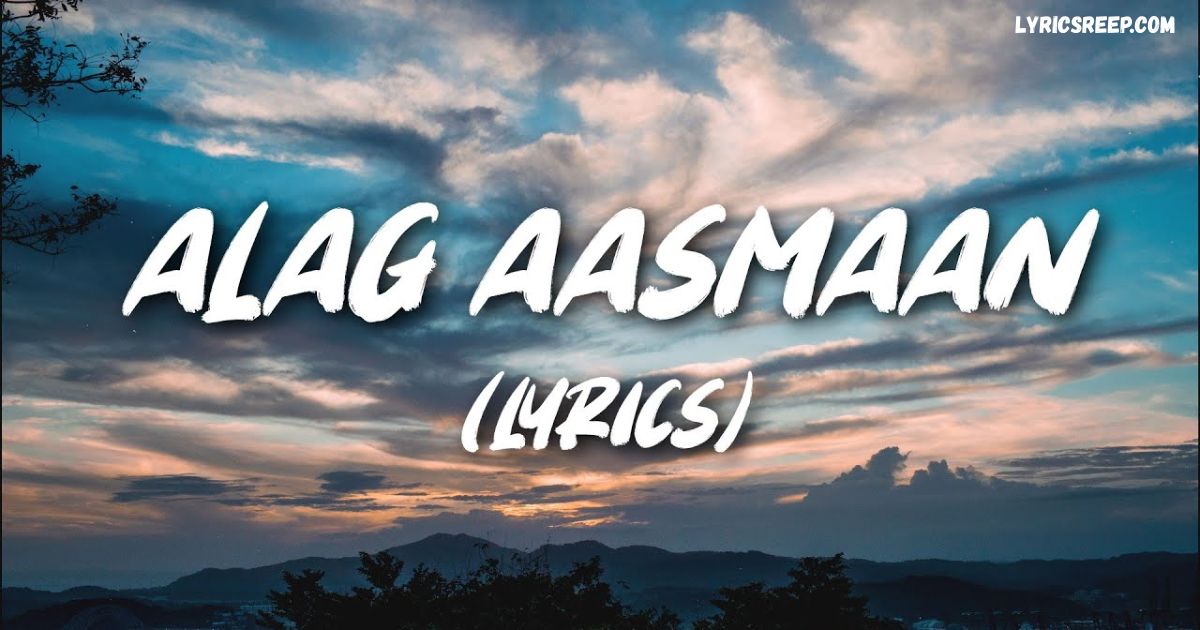 Alag Aasmaan Lyrics – Anuv Jain