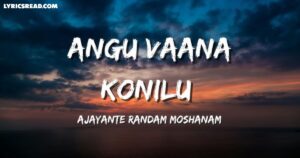 Angu Vaana Konilu Song Lyrics – Arm (2025) | Dhibu Ninan Thomas