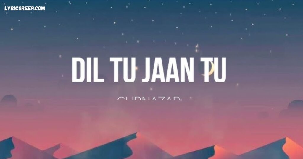 Dil Tu Jaan Tu Lyrics 