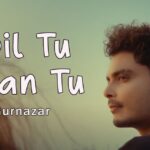 Dil Tu Jaan Tu Lyrics – Gurnazar, Kritika Yadav