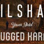 Dilshad Song Lyrics – Yawar Abdal