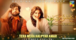 Ishq Murshid Ost Lyrics – Tera Mera Hai Pyar Amar