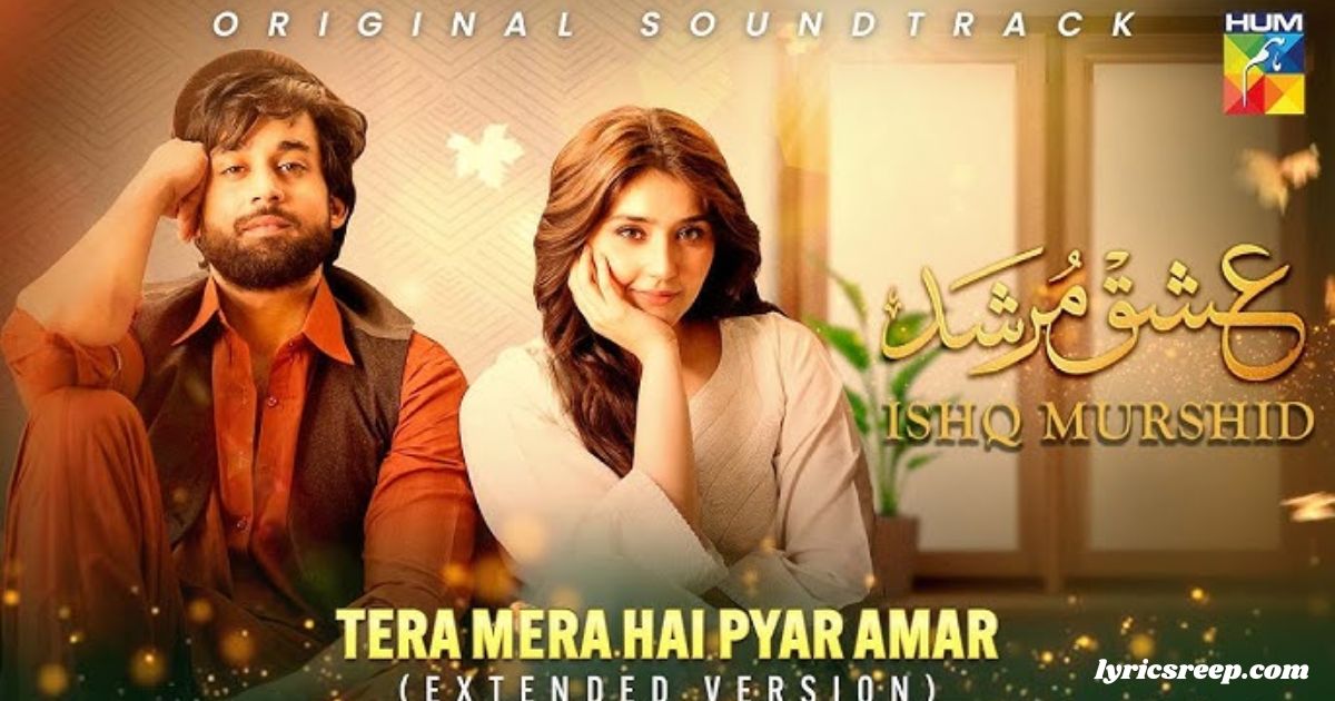 Ishq Murshid Ost Lyrics – Tera Mera Hai Pyar Amar