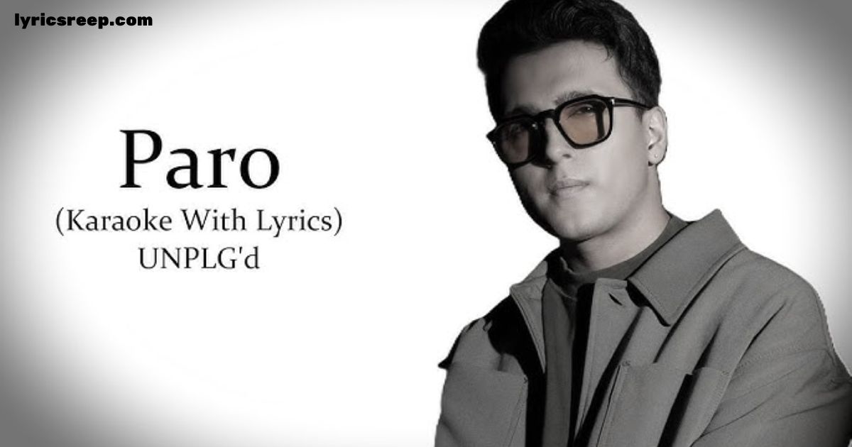 Paro Unplg’d Lyrics – Aditya Rikhari