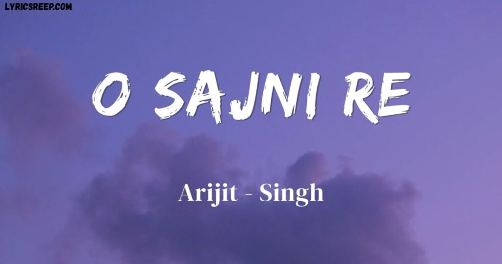 Sajni Lyrics - Arijit Singh