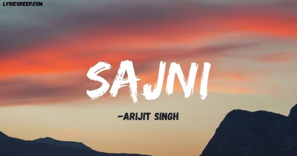 Sajni Lyrics - Arijit Singh