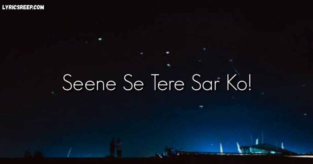 Seene Se Tere Sar Ko Laga Ke Lyrics - Pal Pal Dil Ke Paas