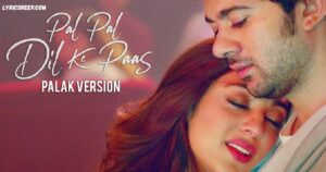 Seene Se Tere Sar Ko Laga Ke Lyrics – Pal Pal Dil Ke PaasSeene Se Tere Sar Ko Laga Ke Lyrics – Pal Pal Dil Ke Paas