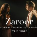 Zaroor Song Lyrics – Aparshakti Khurana