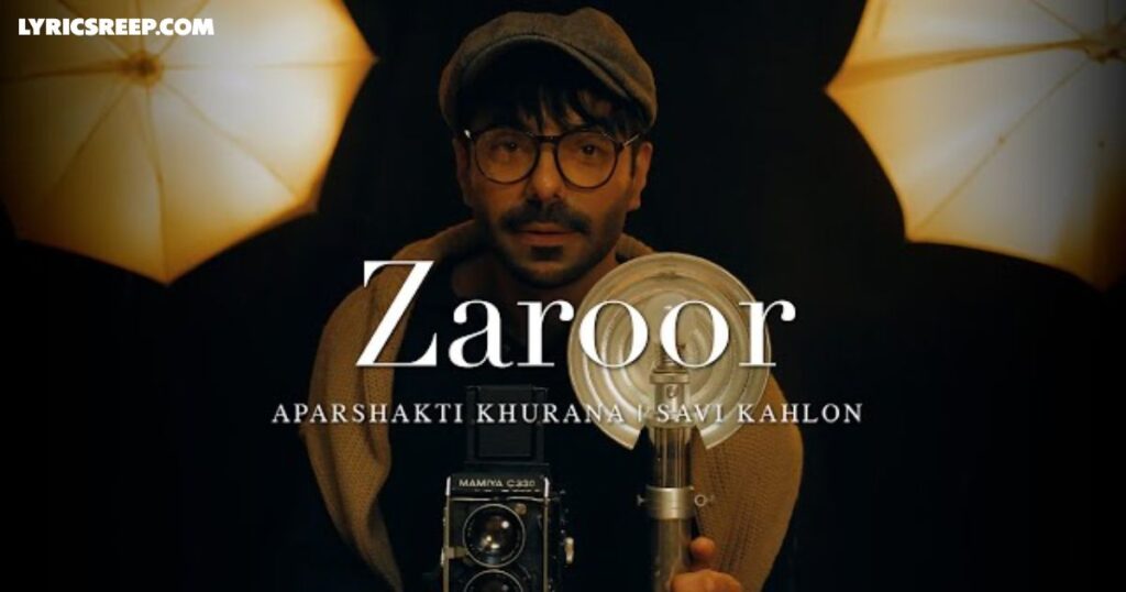Zaroor Song Lyrics – Aparshakti Khurana