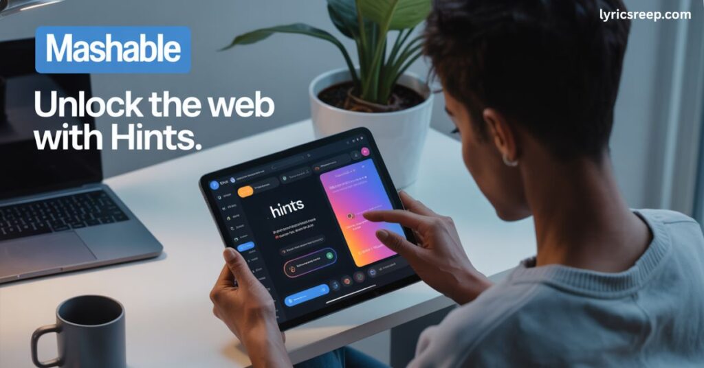 Why Mashable Became a Go-To for Hints