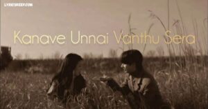 Kanave Unnai Vanthu Sera Song Lyrics – Hanan Shaah | Ranjha (Tamil) Version