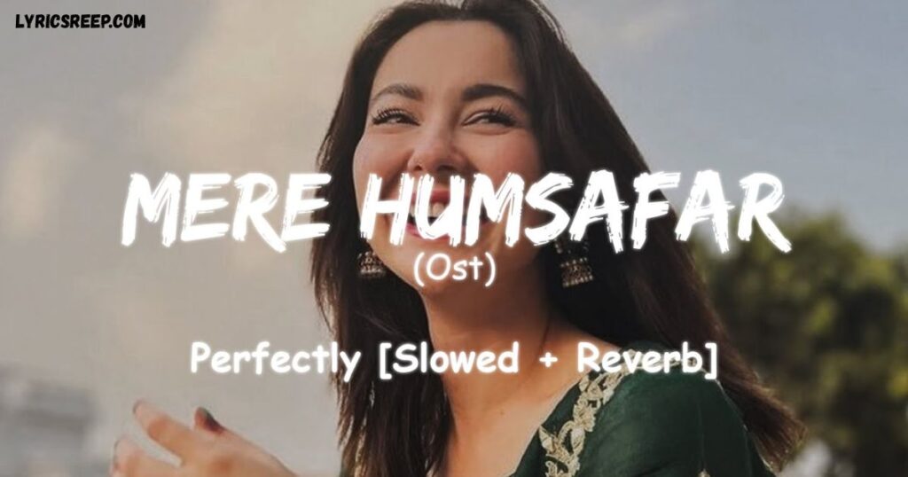 Mere Humsafar OST Lyrics – Yashal Shahid | Tasveer Mann Mein Basi Yaar Ki
