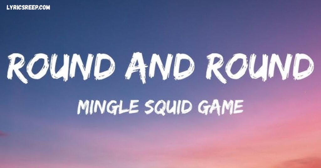 Mingle Song Lyrics – Squid Game | Round and Round