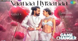 Naa Naa Hyraanaa Lyrics – Game Changer | Karthik, Shreya Ghoshal