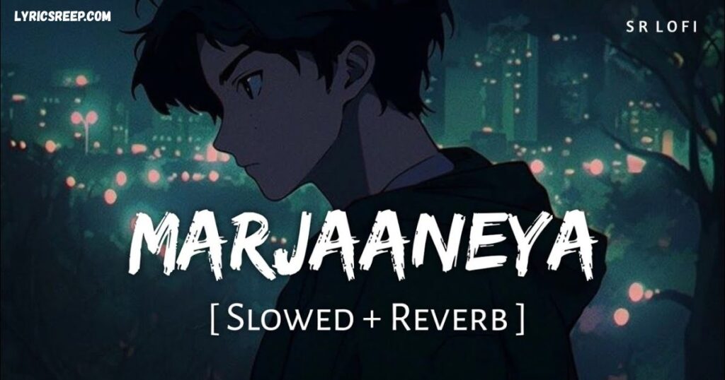 Ve Marjaneya (Blockbuster) Lyrics – Coke Studio | Ve Kurta Laiya Main Ludhiana