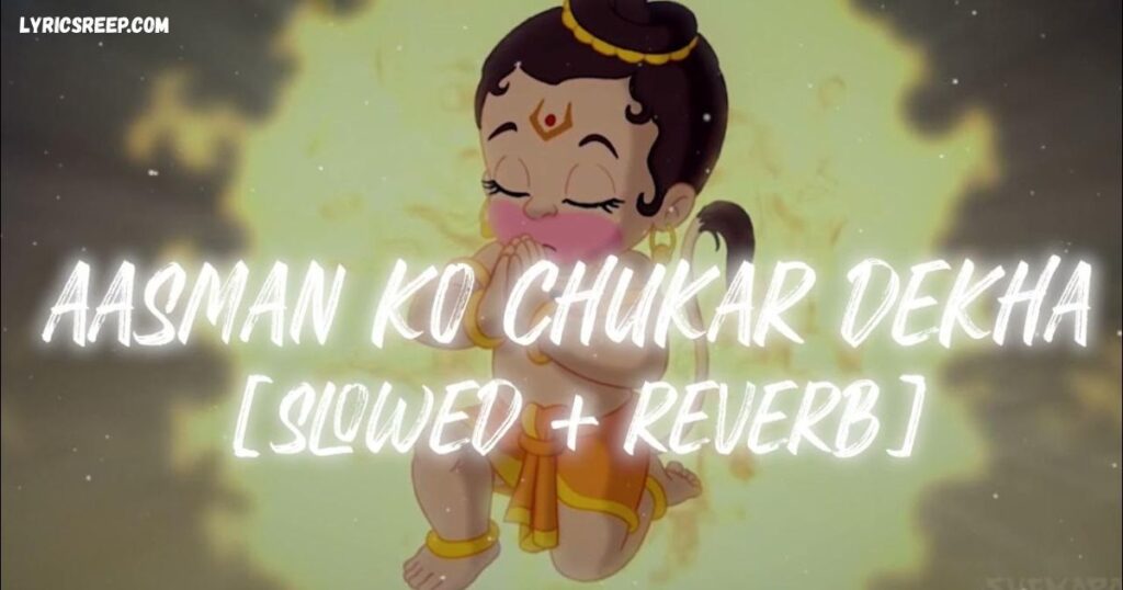 Aasman Ko Chukar Dekha Lyrics